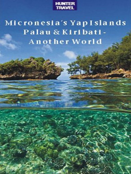 Title details for Micronesia's Yap Islands, Palau & Kiribati - Another World by Thomas Booth - Available